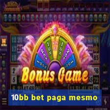 10bb bet paga mesmo